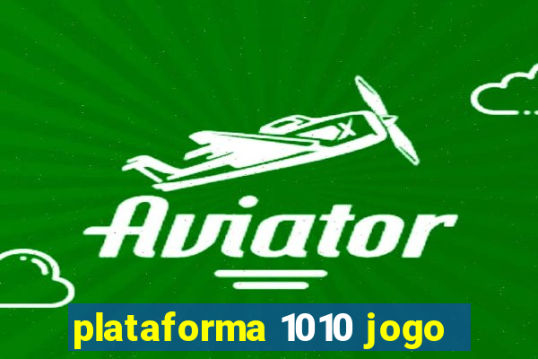 plataforma 1010 jogo